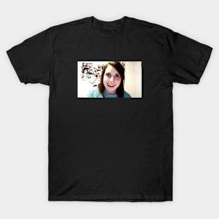 Overly Attached Girlfriend Meme T-Shirt